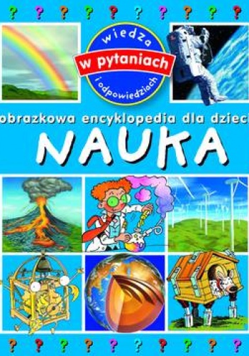 Okładka:  praca zbiorowa - Nauka. Obrazkowa encyklopedia dla dzieci