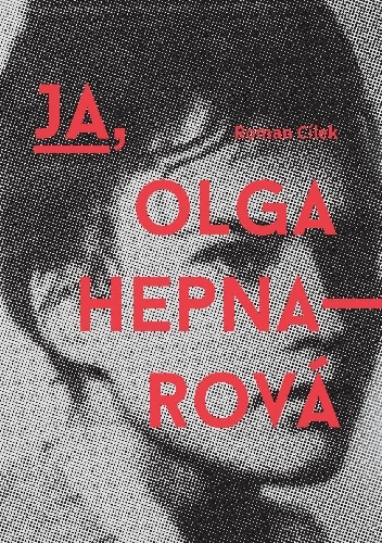 Okładka: Roman Cílek - Ja, Olga Hepnarová