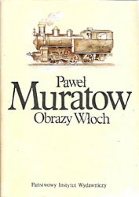 Okładka: Paweł Muratow - Obrazy Włoch, Tom I