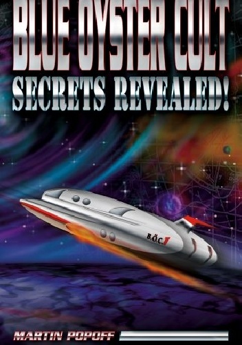 Okładka: Martin Popoff - Blue Oyster Cult: Secrets Revealed!