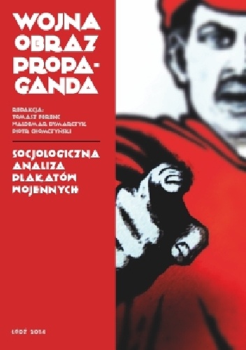 Okładka:  - Wojna, obraz, propaganda. Socjologiczna analiza plakatów wojennych