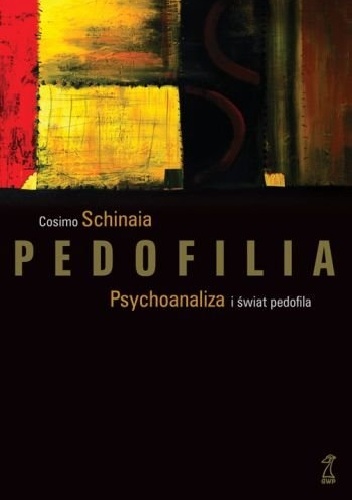 Okładka: Cosimo Schinaia - Pedofilia. Psychoanaliza i świat pedofila