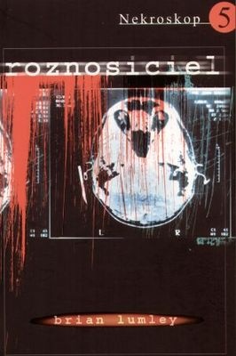 Okładka: Brian Lumley - Nekroskop 5. Roznosiciel