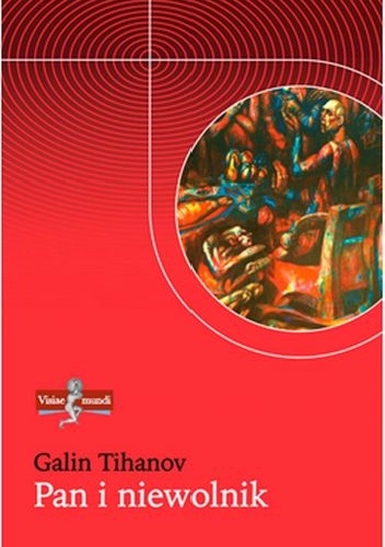 Okładka: Galin Tihanov - Pan i niewolnik. Lukács, Bachtin i idee ich czasów