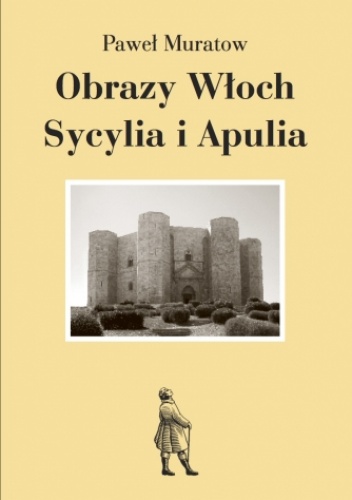 Okładka: Paweł Muratow - Obrazy Włoch: Sycylia i Apulia