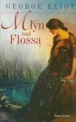 Okładka: George Eliot - Młyn nad Flossą