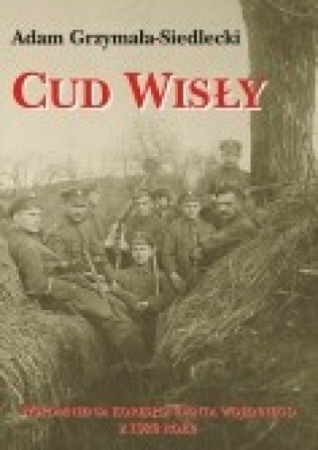 Okładka: Adam Grzymała-Siedlecki - Cud Wisły