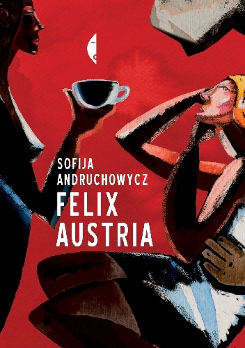 Okładka: Sofija Andruchowycz - Felix Austria