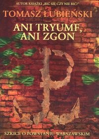 Okładka: Tomasz Łubieński - Ani tryumf, ani zgon