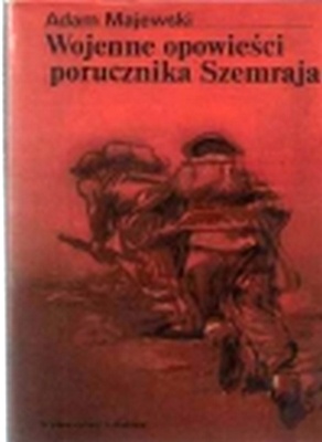 Okładka: Adam Majewski - Wojenne opowieści porucznika Szemraja