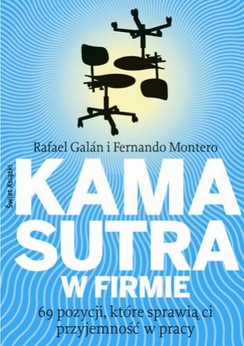 Okładka: Rafael Galán - Kamasutra w firmie. 69 pozycji, które sprawią ci przyjemność w pracy