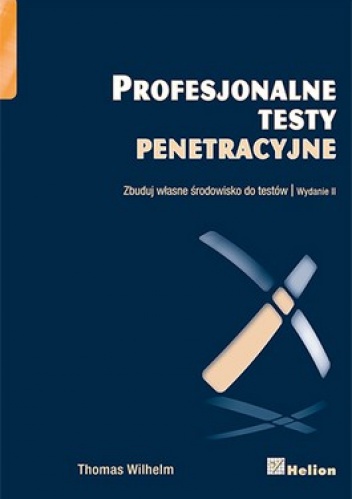 Okładka: Thomas Wilhelm - Profesjonalne testy penetracyjne. Zbuduj własne środowisko do testów
