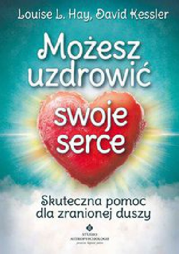 Okładka: Louise L. Hay - Możesz uzdrowić swoje serce