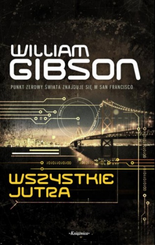 Okładka: William Gibson - Wszystkie jutra