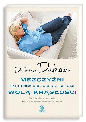 Okładka: Pierre Dukan - Mężczyźni wolą krągłości