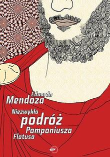 Okładka: Eduardo Mendoza - Niezwykła podróż Pomponiusza Flatusa