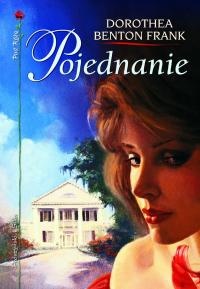 Okładka: Dorothea Benton Frank - Pojednanie