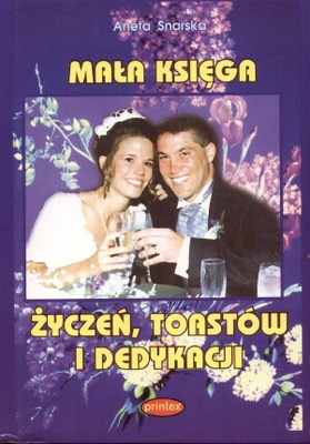Okładka: Aneta Snarska - Mała księga życzeń, toastów i dedykacji