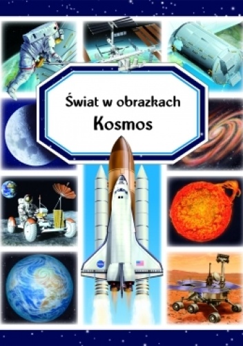 Okładka:  praca zbiorowa - Kosmos . Świat w obrazkach