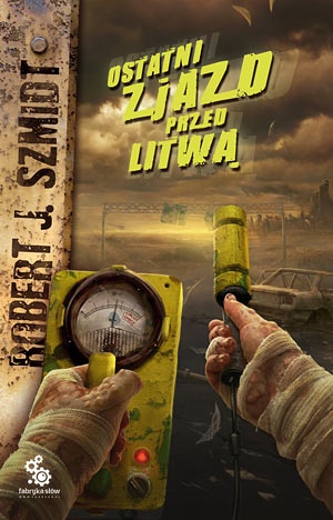 Okładka: Robert J. Szmidt - Ostatni zjazd przed Litwą