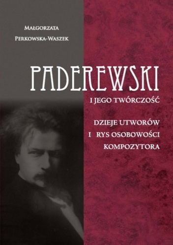 Okładka: Małgorzata Perkowska-Waszek - Paderewski i jego twórczość