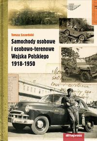 Okładka: Tomasz Szczerbicki - Samochody osobowe i osobowo-terenowe Wojska Polskiego 1918-1950