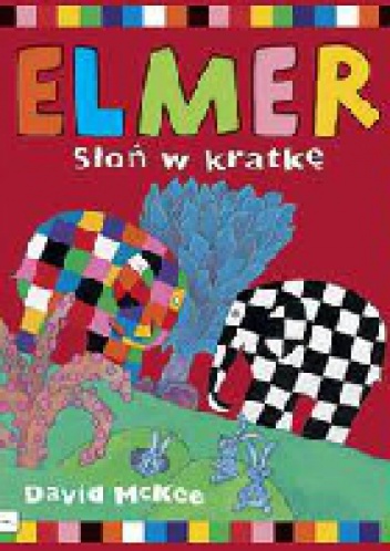 Okładka: David McKee - Elmer. Słoń w kratkę