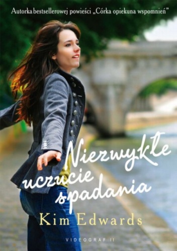 Okładka: Kim Edwards - Niezwykłe uczucie spadania
