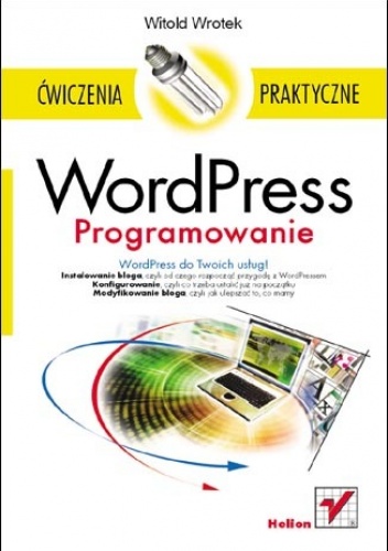 Okładka: Witold Wrotek - WordPress. Programowanie. Ćwiczenia praktyczne