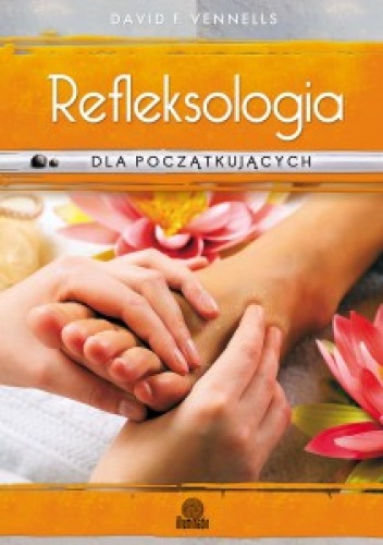 Okładka: David F. Vennells - Refleksologia dla początkujących. Uzdrawiający masaż stóp