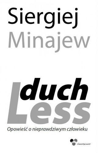 Okładka: Siergiej Minajew - duchLESS. Opowieść o nieprawdziwym człowieku
