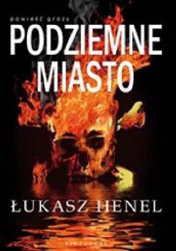 Okładka: Łukasz Henel - Podziemne miasto