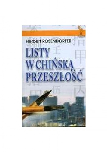 Okładka: Herbert Rosendorfer - Listy w chińską przeszłość