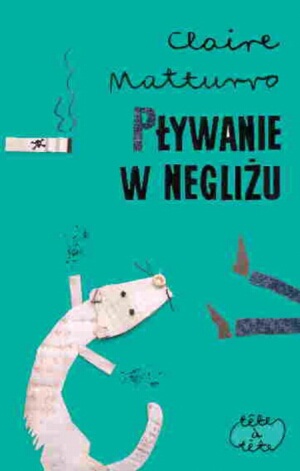 Okładka: Claire Matturro - Pływanie w negliżu