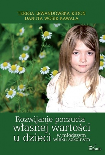 Okładka: Danuta Wosik-Kowala - Rozwijanie poczucia własnej wartości u dzieci w młodszym wieku szkolnym
