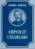Okładka: Marek Rezler - Hipolit Cegielski