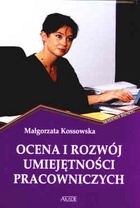 Okładka: Małgorzata Kossowska - Ocena i rozwój umiejętności pracowniczych