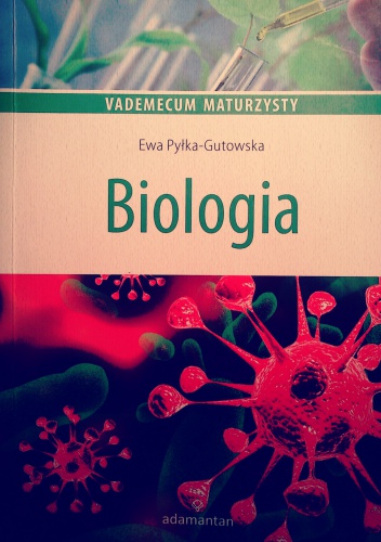 Okładka: Ewa Pyłka-Gutowska - Vademecum maturzysty. Biologia
