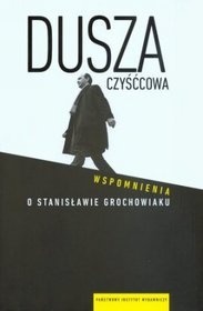 Okładka: Anna Romaniuk - Dusza czyśćcowa. Wspomnienia o Stanisławie Grochowiaku