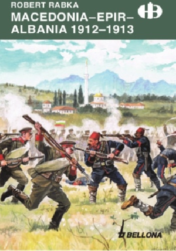Okładka: Robert Rabka - Macedonia. Epir. Albania 1912-1913