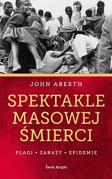 Okładka: John Aberth - Spektakle masowej śmierci