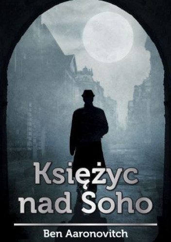 Okładka: Ben Aaronovitch - Księżyc nad Soho