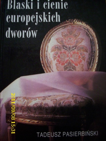 Okładka: Tadeusz M. Pasierbiński - Blaski i cienie europejskich dworów