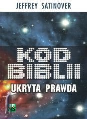 Okładka: Jeffrey Satinover - Kod Biblii. Ukryta prawda