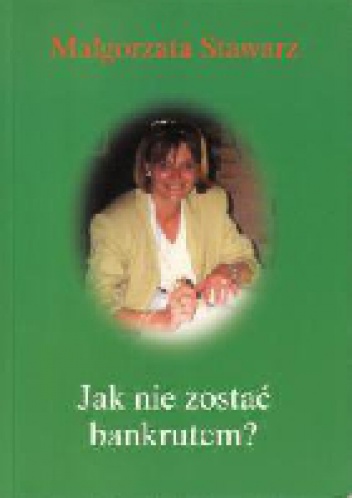 Okładka: Małgorzata Stawarz - Jak nie zostać bankrutem?