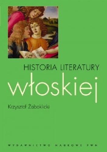 Okładka: Krzysztof Żaboklicki - Historia literatury włoskiej