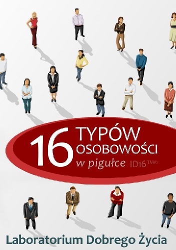 Okładka:  Laboratorium Dobrego Życia (LDŻ) - 16 typów osobowości w pigułce