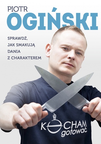 Okładka: Piotr Ogiński - Kocham gotować