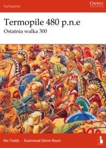 Okładka: Nic Fields - Termopile 480 p.n.e. Ostatnia walka Trzystu