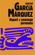 Okładka: Gabriel García Márquez - Raport z pewnego porwania